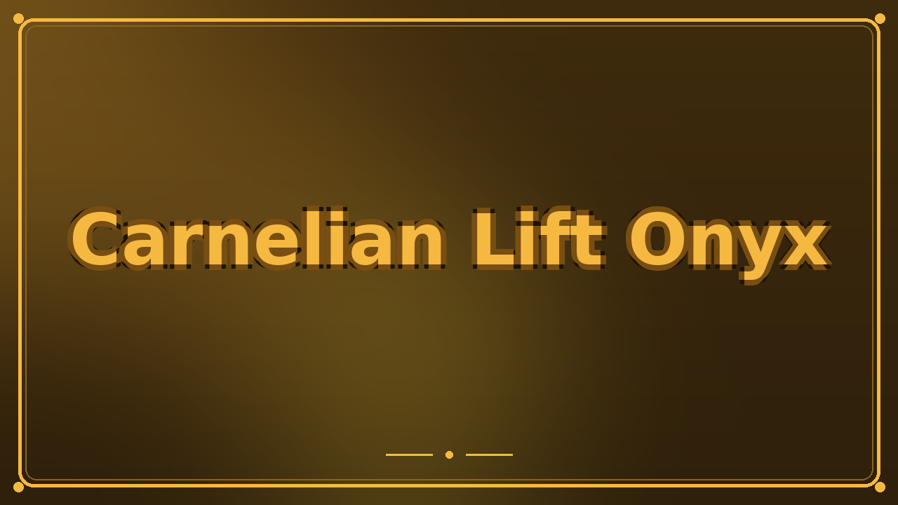 Carnelian Lift Onyx