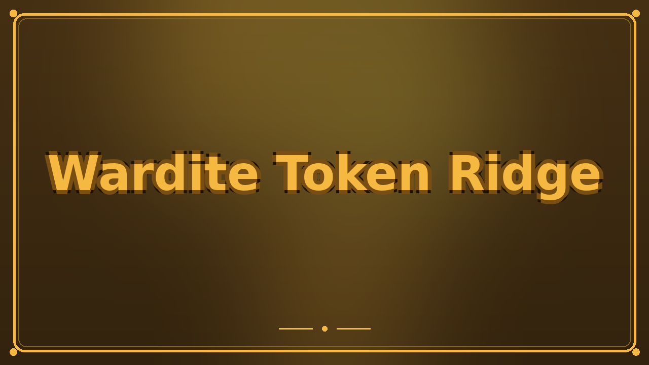 Wardite Token Ridge
