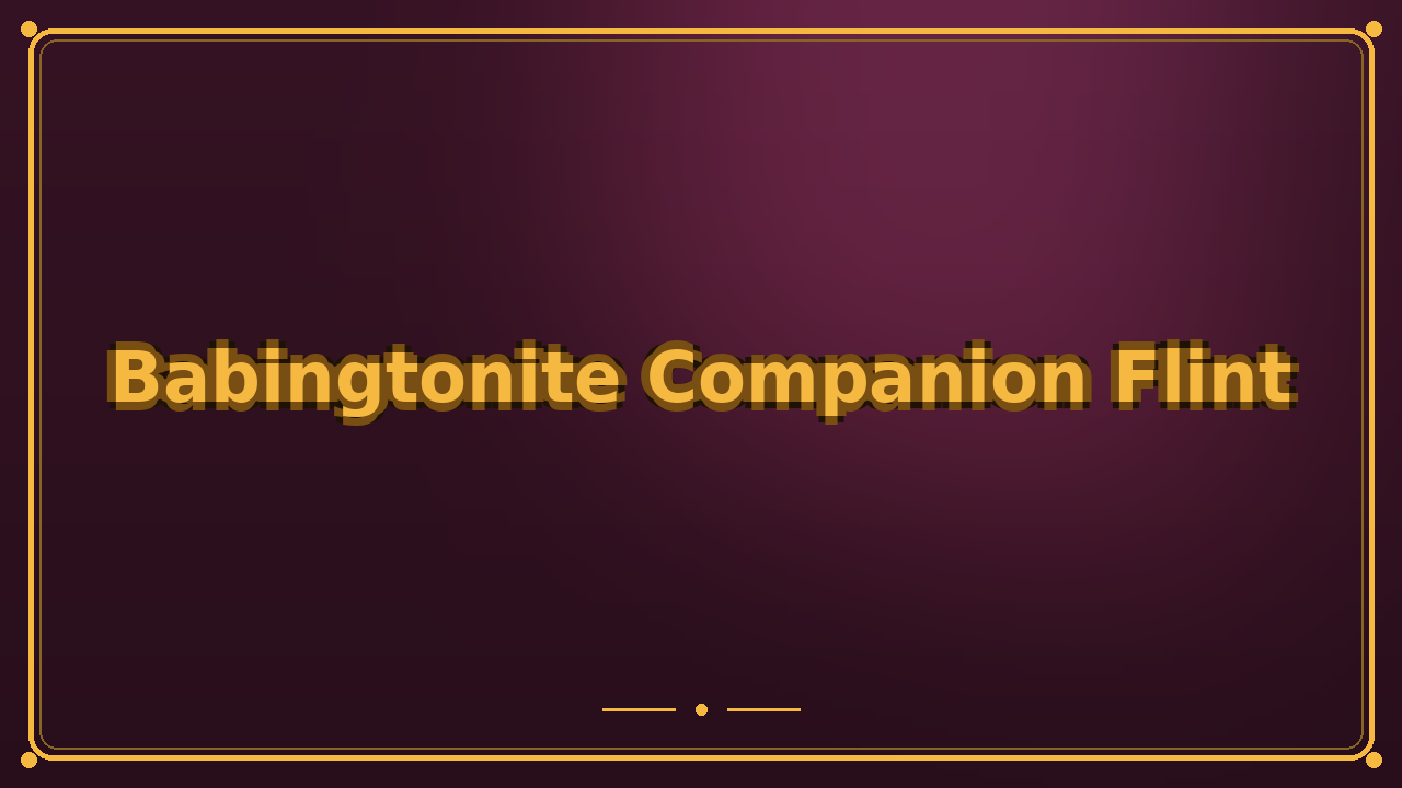 Babingtonite Companion Flint