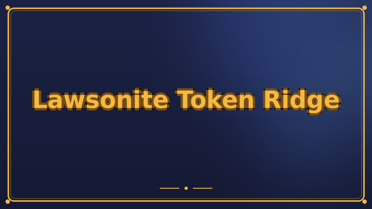 Lawsonite Token Ridge