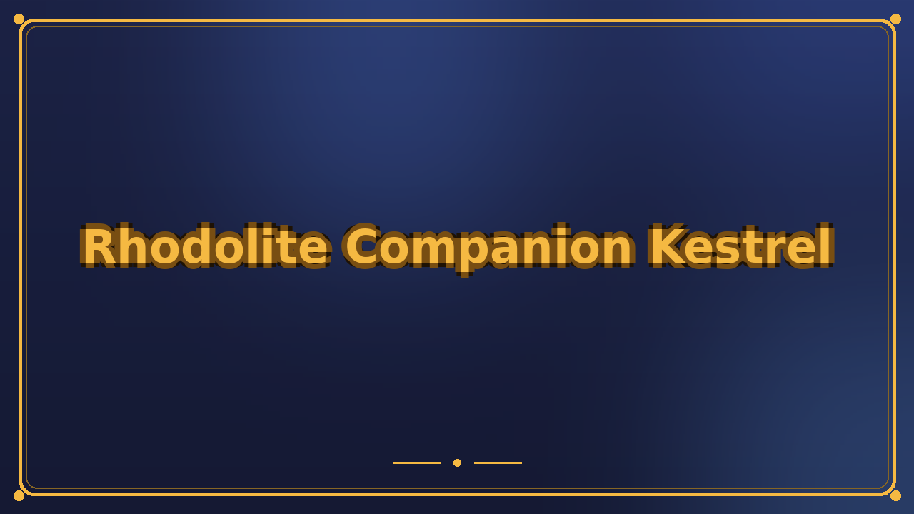 Rhodolite Companion Kestrel