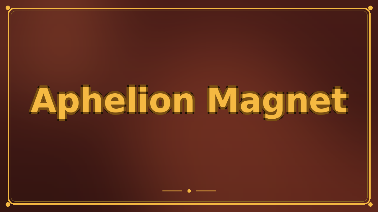 Aphelion Magnet