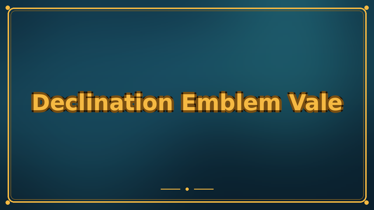Declination Emblem Vale