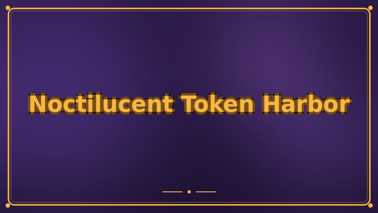 Noctilucent Token Harbor