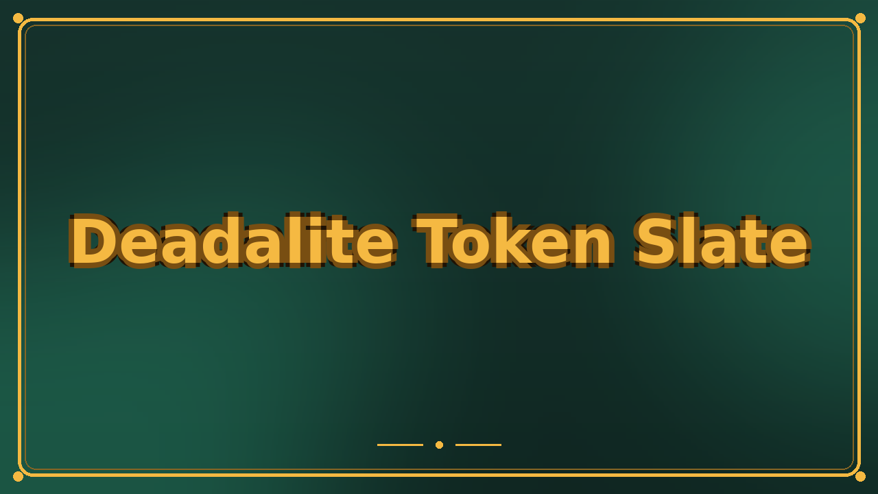 Deadalite Token Slate