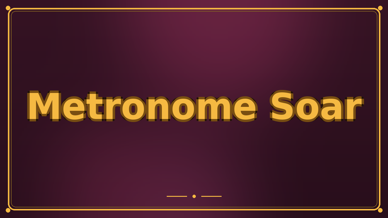 Metronome Soar