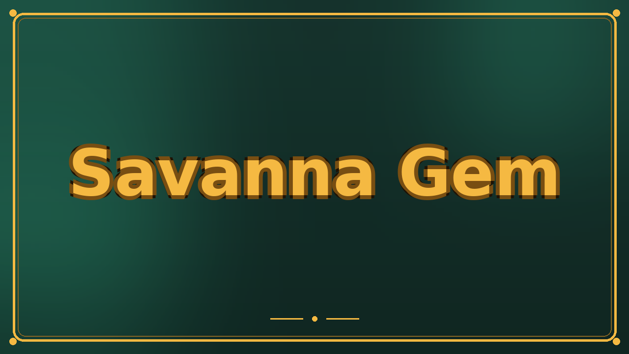 Savanna Gem
