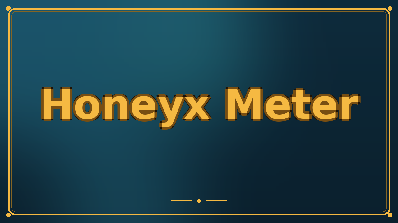 Honeyx Meter