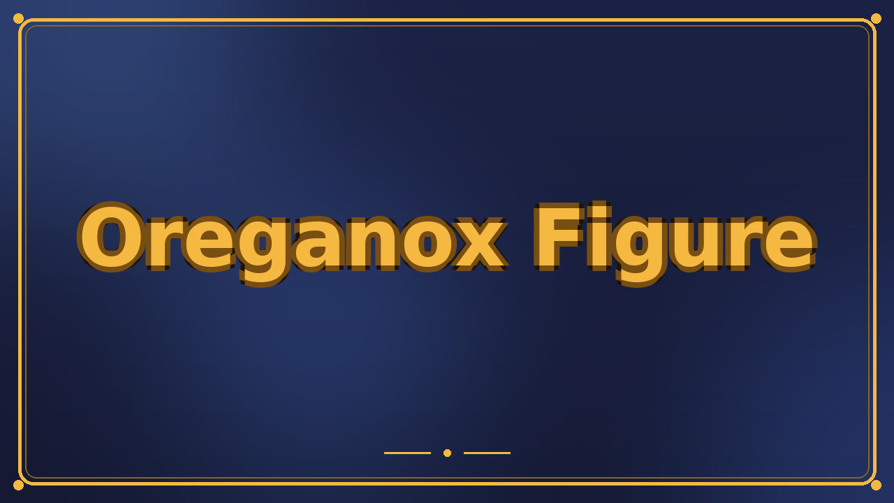 Oreganox Figure