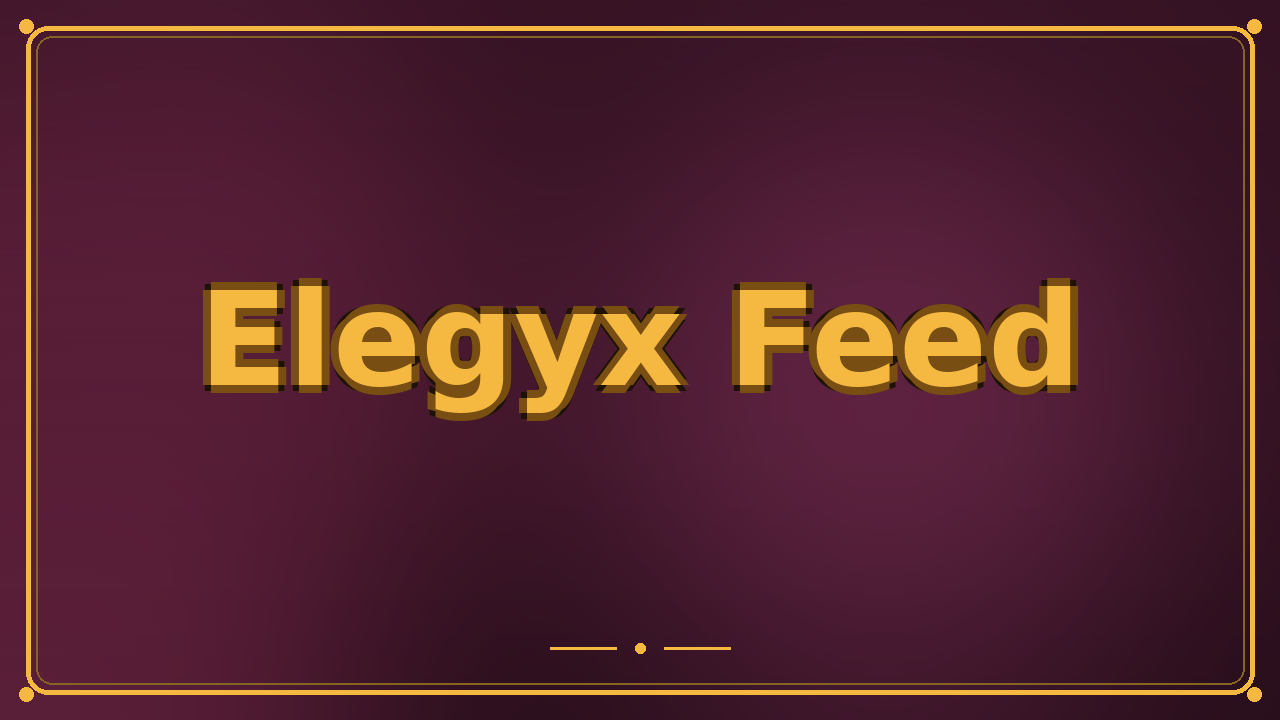Elegyx Feed